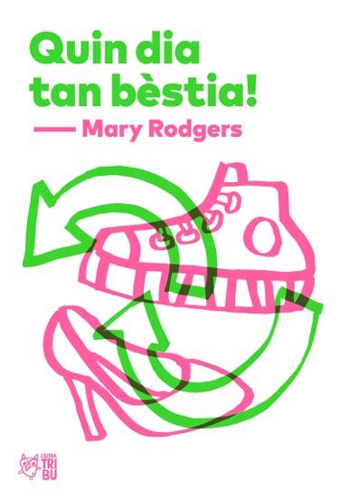 QUIN DIA TAN BÈSTIA! | 9788494911019 | RODGERS, MARY | Cooperativa Cultural Rocaguinarda