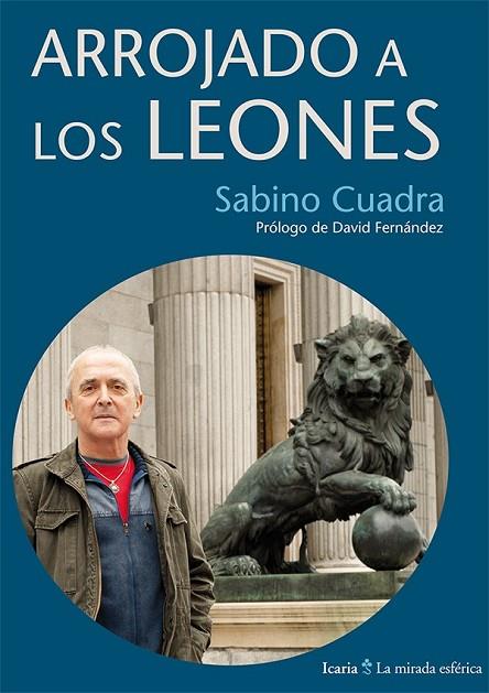 ARROJADO A LOS LEONES | 9788498885729 | CUADRA LASARTE, SABINO | Cooperativa Cultural Rocaguinarda