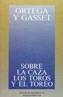 SOBRE LA CAZA, LOS TOROS Y EL TOREO | 9788420641317 | ORTEGA Y GASSET, JOSE | Cooperativa Cultural Rocaguinarda