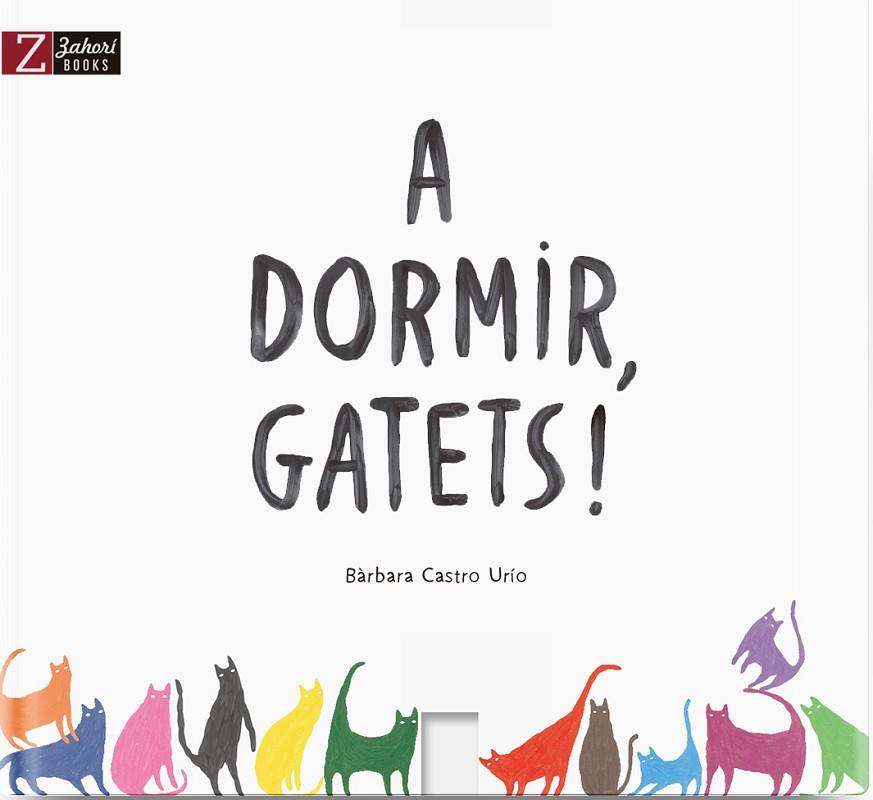 A DORMIR, GATETS! | 9788417374082 | CASTRO URÍO, BÀRBARA | Cooperativa Cultural Rocaguinarda