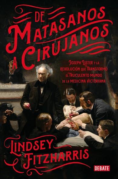 DE MATASANOS A CIRUJANOS | 9788499928234 | FITZHARRIS, LINDSEY | Cooperativa Cultural Rocaguinarda