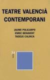 TEATRE VALENCIA CONTEMPORANI | 9788475026916 | POLICARPO-BENAVENT-CALINCA | Cooperativa Cultural Rocaguinarda