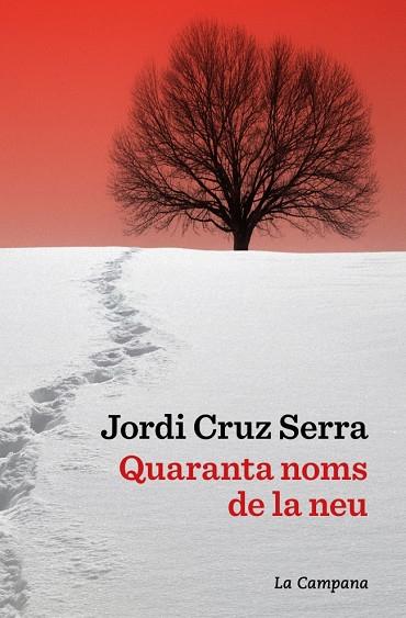 QUARANTA NOMS DE LA NEU | 9791387564063 | CRUZ SERRA, JORDI | Cooperativa Cultural Rocaguinarda