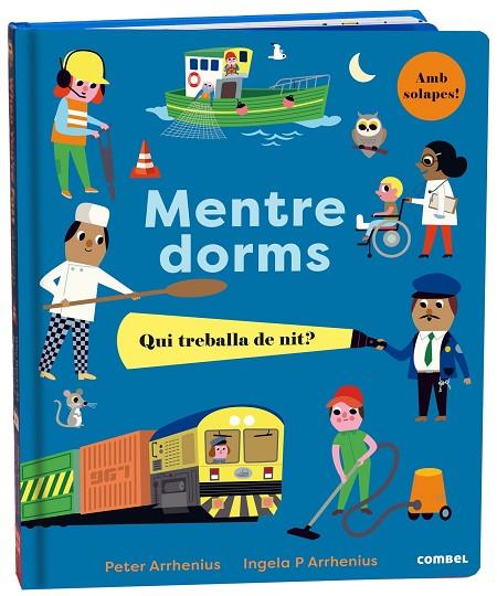 MENTRE DORMS. QUI TREBALLA DE NIT? | 9788491018988 | ARRHENIUS, PETER | Cooperativa Cultural Rocaguinarda