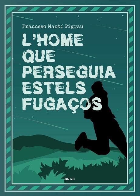 HOME QUE PERSEGUIA ESTELS FUGAÇOS, L' | 9788418096518 | MARTÍ PIGRAU, FRANCESC | Cooperativa Cultural Rocaguinarda