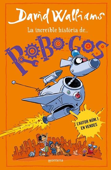INCREÏBLE HISTÒRIA DE... - ROBO-GOS, LA | 9788419848895 | WALLIAMS, DAVID | Cooperativa Cultural Rocaguinarda