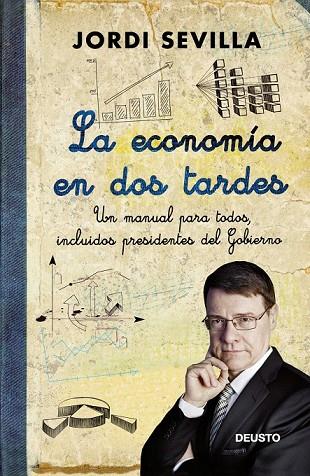 LA ECONOMÍA EN DOS TARDES | 9788423412693 | JORDI SEVILLA | Cooperativa Cultural Rocaguinarda