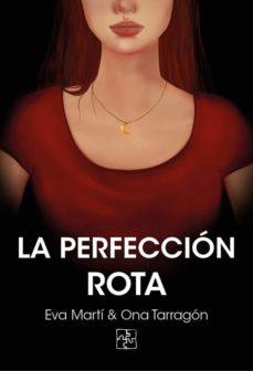 PERFECCIÓN ROTA, LA | 9788418377365 | MARTÍ, EVA/TARRAGÓN, ONA | Cooperativa Cultural Rocaguinarda