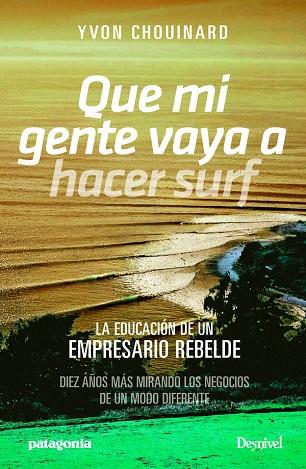 QUE MI GENTE VAYA A HACER SURF | 9788498294002 | CHOUINARD, YVON | Cooperativa Cultural Rocaguinarda