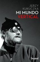 MI MUNDO VERTICAL | 9788498294064 | KUKUCZKA, JERZY | Cooperativa Cultural Rocaguinarda