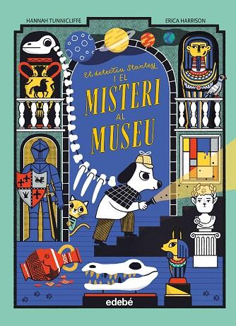 DETECTIU STANLEY I EL MISTERI AL MUSEU, EL | 9788468374093 | TUNNICLIFFE, HANNAH | Cooperativa Cultural Rocaguinarda
