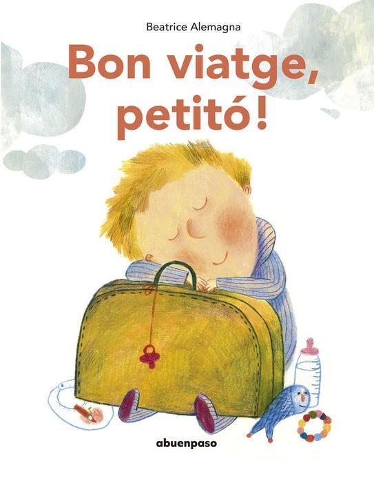 BON VIATGE, PETITÓ! | 9788417555535 | ALEMAGNA, BEATRICE | Cooperativa Cultural Rocaguinarda