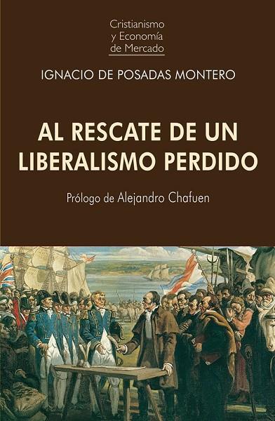 AL RESCATE DE UN LIBERALISMO PERDIDO | 9788472099296 | DE POSADAS MONTERO, IGNACIO | Cooperativa Cultural Rocaguinarda