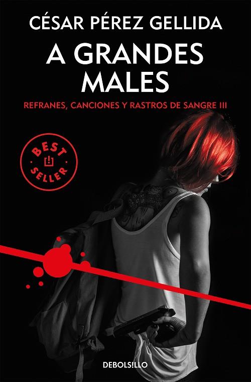 A GRANDES MALES (REFRANES, CANCIONES Y RASTROS DE SANGRE 3) | 9788466343299 | PÉREZ GELLIDA, CÉSAR | Cooperativa Cultural Rocaguinarda