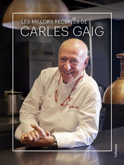 MILLORS RECEPTES DE CARLES GAIG, LES | 9788466431712 | GAIG FRAMIS, CARLES | Cooperativa Cultural Rocaguinarda