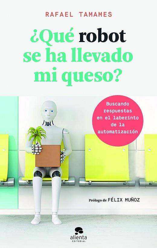 QUÉ ROBOT SE HA LLEVADO MI QUESO? | 9788416928682 | TAMAMES, RAFAEL | Cooperativa Cultural Rocaguinarda