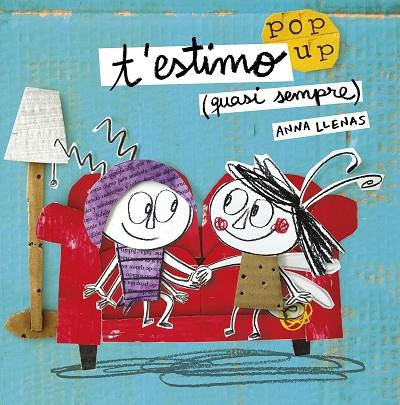 T'ESTIMO (QUASI SEMPRE). UN LLIBRE POP-UP | 9788491370475 | ANNA LLENAS | Cooperativa Cultural Rocaguinarda