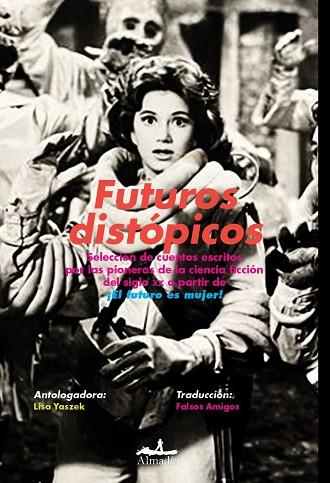 FUTUROS DISTÓPICOS | 9788412852714 | REED, KIT/K LE GUIN, URSULA/WILHELM, KATHE/WINGER HARRIS, CLARE/GLASER, ALICE/TIPTREE JR, JAMES/ZIMM | Cooperativa Cultural Rocaguinarda