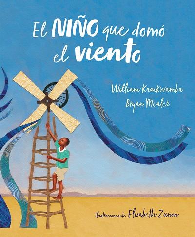 NIÑO QUE DOMÓ EL VIENTO, EL (ÁLBUM ILUSTRADO) | 9788417424138 | KAMKWAMBA, WILLIAM/MEALER, BRYAN | Cooperativa Cultural Rocaguinarda