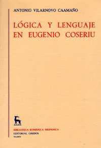 LOGICA Y LENGUAJE EN EUGENIO COSERIU | 9788424916213 | VILARNOVO CAAMAÑO, ANTONIO | Cooperativa Cultural Rocaguinarda