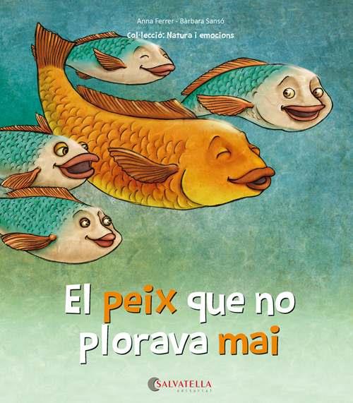 PEIX QUE NO PLORAVA MAI, EL | 9788417091460 | FERRER CLAVERIA, ANNA/SANSó GENOVART, BàRBARA | Cooperativa Cultural Rocaguinarda