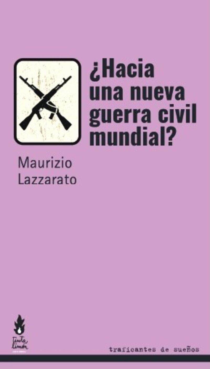 HACIA UNA NUEVA GUERRA CIVIL MUNDIAL? | 9788419833174 | LAZZARATO, MAURIZIO | Cooperativa Cultural Rocaguinarda