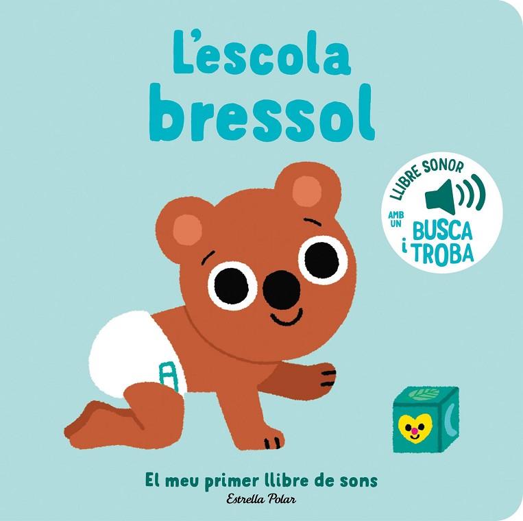 ESCOLA BRESSOL, L'. EL MEU PRIMER LLIBRE DE SONS | 9788413896397 | BILLET, MARION | Cooperativa Cultural Rocaguinarda