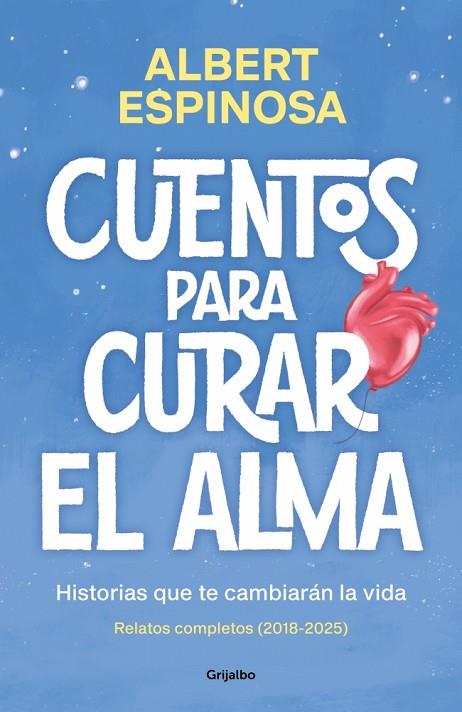 CUENTOS PARA CURAR EL ALMA. HISTORIAS QUE TE CAMBIARÁN LA VIDA | 9788425370861 | ESPINOSA, ALBERT | Cooperativa Cultural Rocaguinarda