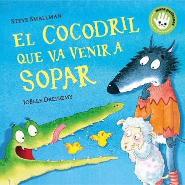 COCODRIL QUE VA VENIR A SOPAR, EL | 9788448858100 | SMALLMAN, STEVE/DREIDEMY, JOËLLE | Cooperativa Cultural Rocaguinarda
