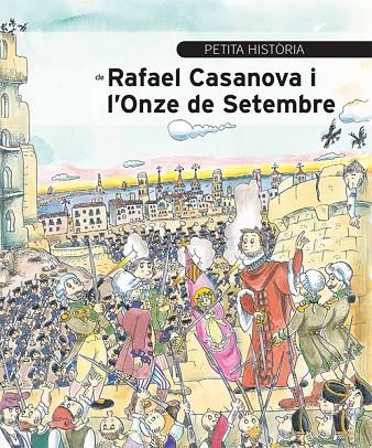 PETITA HISTÒRIA DE RAFAEL CASANOVA I L'ONZE DE SETEMBRE | 9788499792354 | AINAUD DE LASARTE, JOSEP M. | Cooperativa Cultural Rocaguinarda