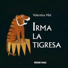 IRMA LA TIGRESA | 9786075277608 | Cooperativa Cultural Rocaguinarda