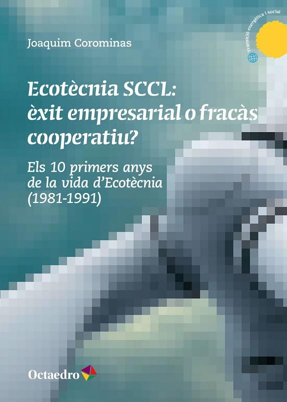 ECOTCNIA SCCL: XIT EMPRESARIAL O FRAC?S COOPERATIU? | 9788418083068 | COROMINAS, JOAQUIM | Cooperativa Cultural Rocaguinarda