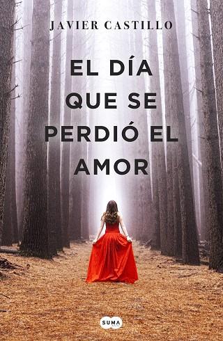 DÍA QUE SE PERDIÓ EL AMOR, EL | 9788491291732 | CASTILLO, JAVIER | Cooperativa Cultural Rocaguinarda