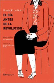 DÍA ANTES DE LA REVOLUCIÓN, EL | 9788417281847 | LEGUIN, URSULA K. | Cooperativa Cultural Rocaguinarda
