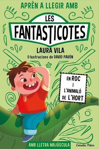 APRÈN A LLEGIR AMB LES FANTASTICOTES 10. EN ROC I L'ANIMALÓ DE L'HORT | 9788413899015 | VILA, LAURA | Cooperativa Cultural Rocaguinarda