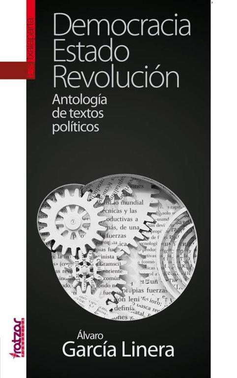 DEMOCRACIA, ESTADO, REVOLUCIÓN | 9788416350636 | GARCÍA LINERA, ÁLVARO | Cooperativa Cultural Rocaguinarda