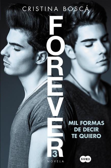 MIL FORMAS DE DECIR TE QUIERO (FOREVER 3) | 9788491291190 | CRISTINA BOSCá | Cooperativa Cultural Rocaguinarda