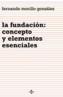 FUNDACION: CONCEPTO Y ELEMENTOS ESENCIALES, LA | 9788430936663 | MORILLO, FERNANDO | Cooperativa Cultural Rocaguinarda