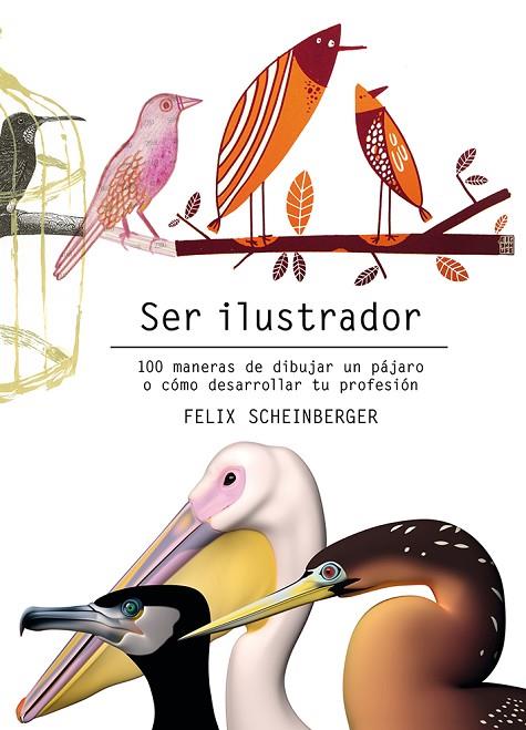 SER ILUSTRADOR | 9788425231322 | SCHEINBERGER, FELIX | Cooperativa Cultural Rocaguinarda