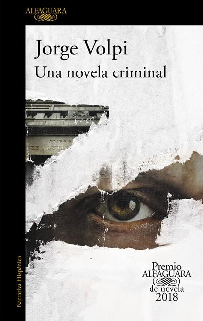 UNA NOVELA CRIMINAL (PREMIO ALFAGUARA DE NOVELA 2018) | 9788420432274 | JORGE VOLPI | Cooperativa Cultural Rocaguinarda