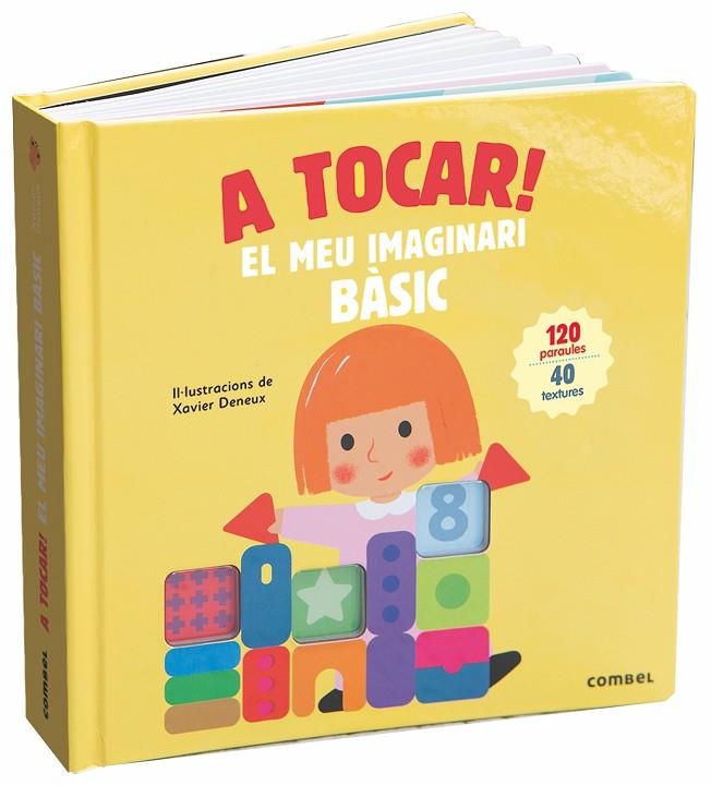 A TOCAR! EL MEU IMAGINARI BÀSIC | 9788491013983 | DENEUX, XAVIER | Cooperativa Cultural Rocaguinarda