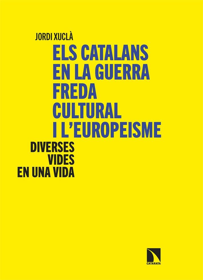 CATALANS EN LA GUERRA FREDA CULTURAL I L´EUROPEISME, ELS | 9788410675988 | XUCLA, JORDI | Cooperativa Cultural Rocaguinarda