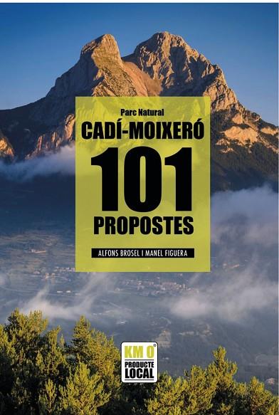 101 PROPOSTES PARC NATURAL DEL CADÍ MOIXERÓ | 9788419736567 | BROSEL I JORDÀ, ALFONS/FIGUERA I ABADAL, MANEL | Cooperativa Cultural Rocaguinarda