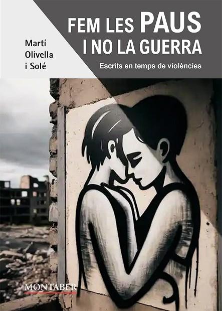 FEM LES PAUS I NO LA GUERRA | 9791387874148 | OLIVELLA I SOLÉ, MARTÍ | Cooperativa Cultural Rocaguinarda