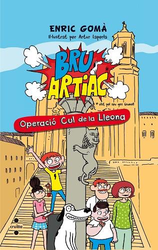 OPERACIO CUL DE LA LLEONA. BRU ARTIAC | 9788466142182 | GOMÀ RIBAS, ENRIC | Cooperativa Cultural Rocaguinarda
