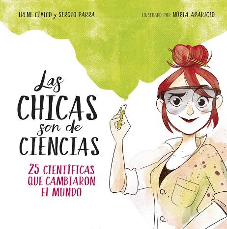 CHICAS SON DE CIENCIAS, LAS | 9788490438824 | CÍVICO, IRENE/PARRA, SERGIO | Cooperativa Cultural Rocaguinarda