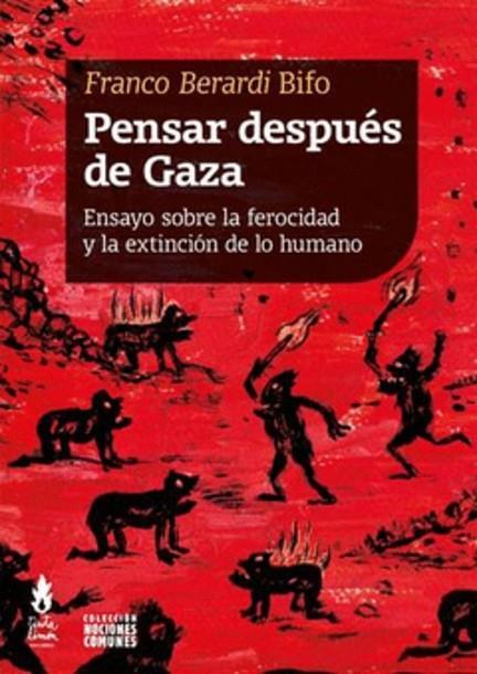 PENSAR DESPUÉS DE GAZA | 9786316507327 | BERNARDI BIFO, FRANCO | Cooperativa Cultural Rocaguinarda