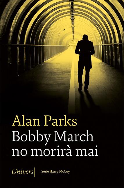 BOBBY MARCH NO MORIRÀ MAI | 9788418375705 | PARKS, ALAN | Cooperativa Cultural Rocaguinarda