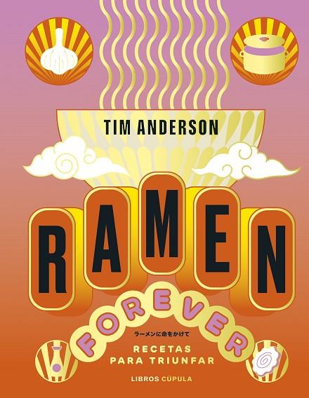 RAMEN FOREVER | 9788448040789 | ANDERSON, TIM | Cooperativa Cultural Rocaguinarda