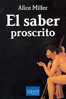 SABER PROSCRITO, EL | 9788472231771 | MILLER, ALICE | Cooperativa Cultural Rocaguinarda